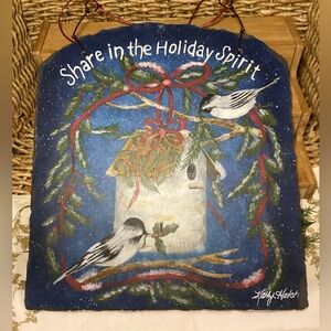 Kathy Hatch Slate Holiday Spirit Painted Sign with Birds & House 2001
